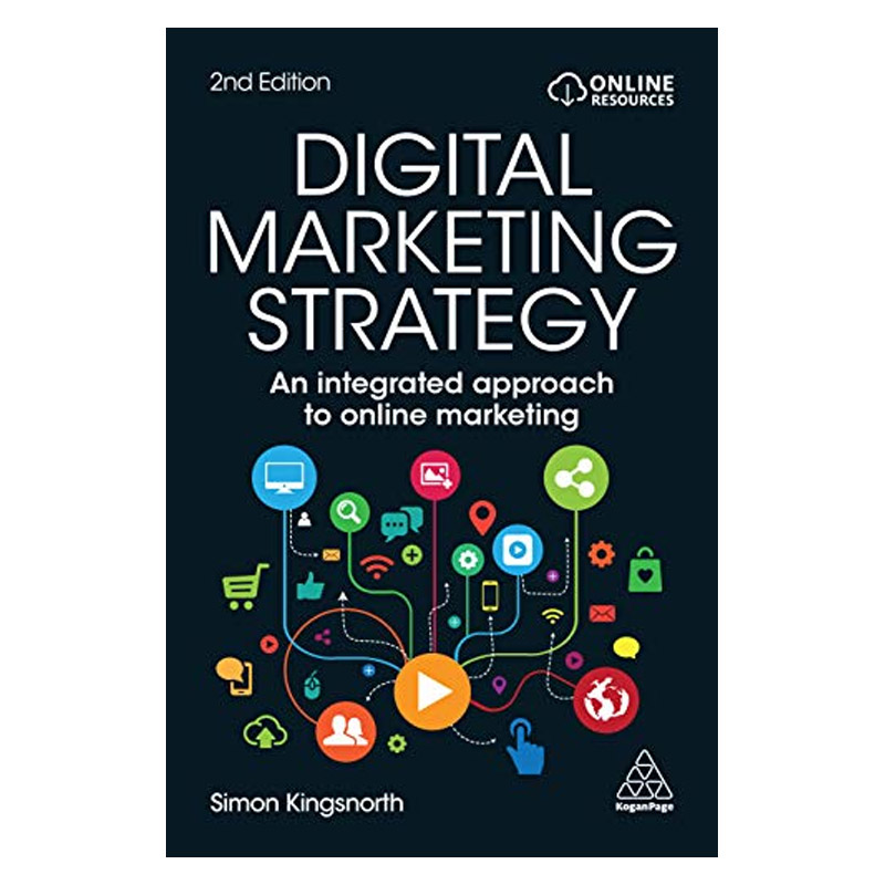 Digital Marketing Strategy: An Integrated Approach to Online Marketing ...